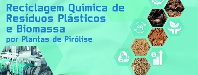 Reciclagem Química de Resíduos Plásticos e Biomassa por Plantas de Pirólise