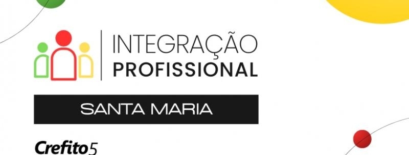 Evento: Integração Profissional: Santa Maria e São Sepé