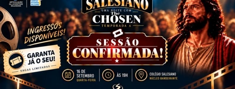 Evento: Cine Salesiano - The chosen - Colégio Salesiano NB