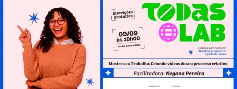 Evento: TODAS LAB | Mostre seu Trabalho: Criando vídeos do seu processo criativo
