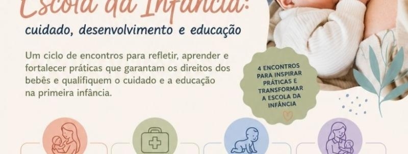 Evento: 4º Encontro: Ciclo Formativo "Bebês na Escola da Infância: cuidado, desenvolvimento e educação"