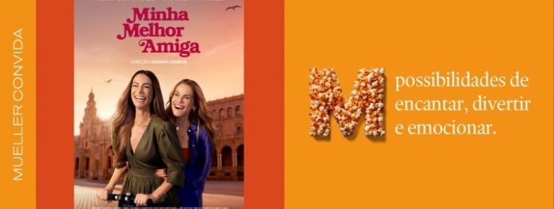 Evento: Mueller Convida | Minha Melhor Amiga