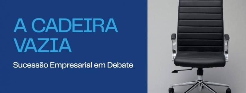 A Cadeira - Sucessão Empresarial em Debate