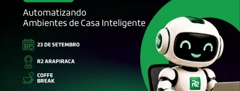 Evento: Automatizando Ambientes de Casa Inteligente