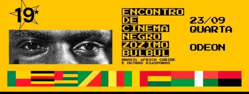 Evento: 23/09 - Encontro de Cinema Negro Zózimo Bulbul - 19ª Edição ODEON