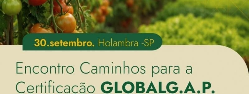 Evento: Encontro Caminhos para a Certificação GLOBALG.A.P. + IBRAHORT 2026
