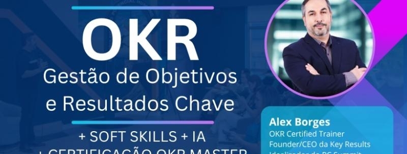 Evento: Gestão de Objetivos e Resultados Chave com OKR + Soft Skills + IA + Certificação OKR Master