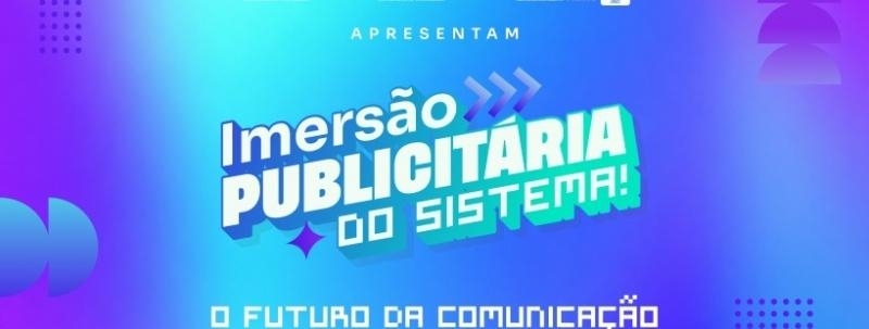 Evento: Imersão Publicitária do Sistema