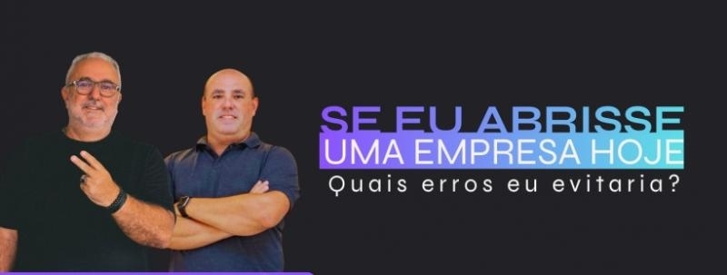 IMERSÃO | Se eu abrisse uma empresa hoje, quais erros eu evitaria?