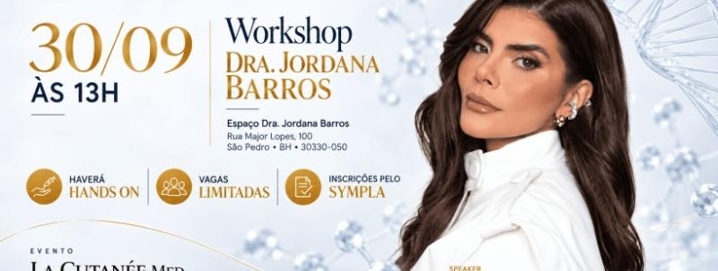 WORKSHOP LA CUTANÉE - Dra. Jordana Barros