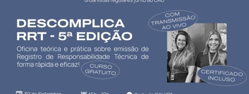 Evento: Descomplica RRT - 5ª edição: oficina prática sobre registro de responsabilidade técnica