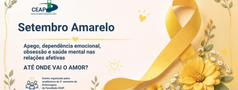Evento: Setembro Amarelo - Apego, dependência emocional, obsessão e saúde mental nas relações afetivas.