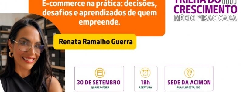 Evento: Trilha do Crescimento - E-commerce na prática: decisões, desafios e aprendizados de quem empreende.