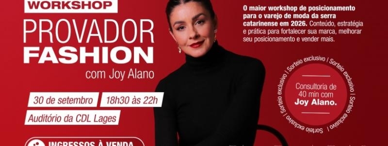 Evento: WORKSHOP PROVADOR FASHION - COM JOY ALANO
