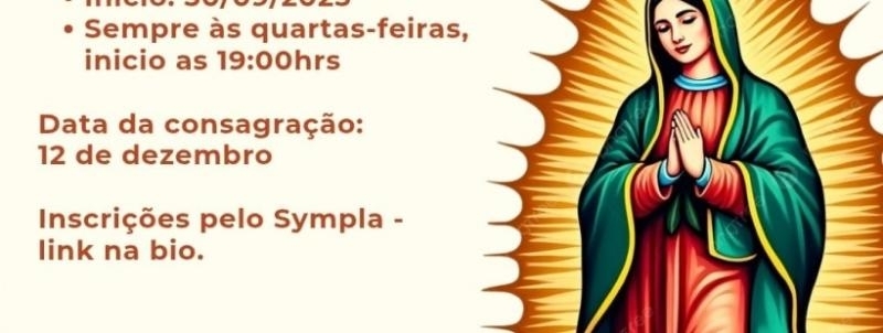 Consagração a Jesus pelas mãos de Maria - Turma N Sra de Guadalupe 2026 - CEU | Lar Sarcedotal