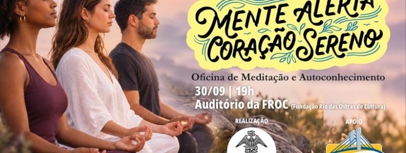 MENTE ALERTA, CORAÇÃO SERENO - Práticas de Meditação e Autoconhecimento para o Dia a Dia