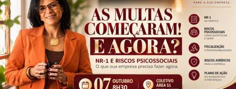 AS MULTAS COMEÇARAM E AGORA? NR-1 e Riscos Psicossociais: o que sua empresa precisa fazer agora