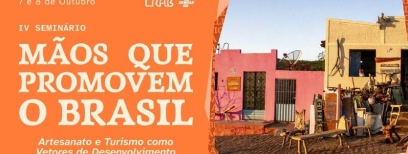 IV Seminário Mãos que Promovem o Brasil - Artesanato e Turismo como Vetores de Desenvolvimento