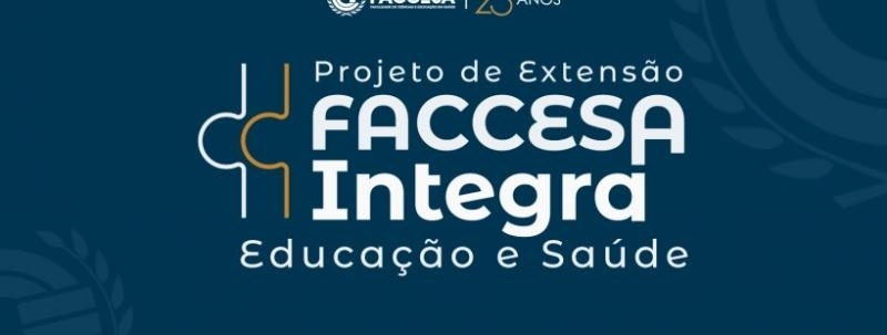 PROJETO DE EXTENSÃO: FACCESA INTEGRA EDUCAÇÃO E SAÚDE 2026.2