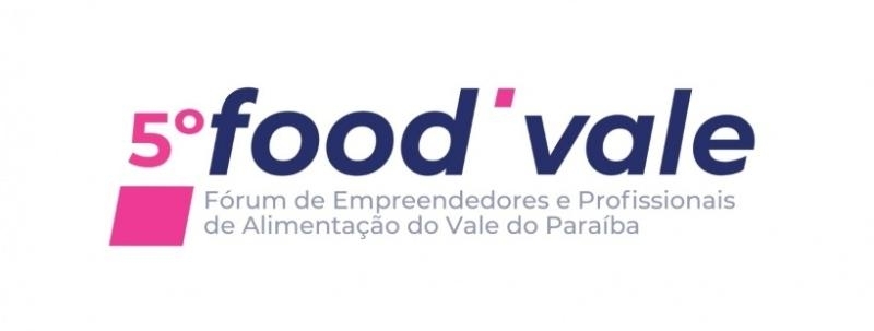 Evento: FoodVale 2026 - Fórum de Empreendedores e Profissionais de Alimentação do Vale do Paraíba