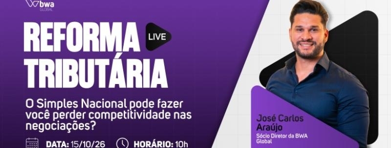 LIVE: O Simples Nacional pode fazer você perder competitividade nas negociações?