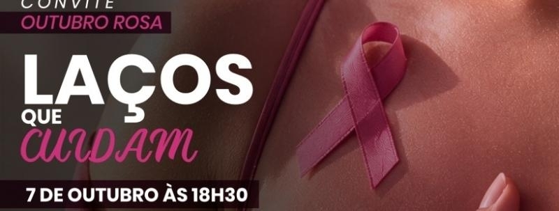 Laços que cuidam | Outubro Rosa  ACIPG Mulher & Magparaná