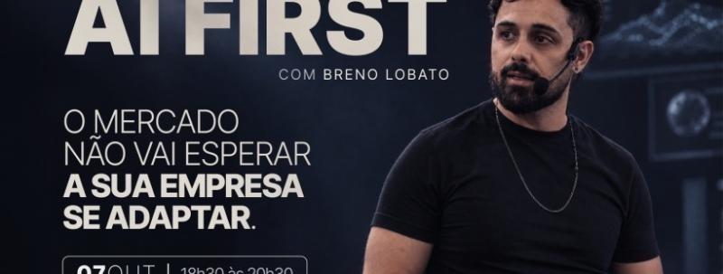 Evento: [T26] AI FIRST  O MERCADO NÃO VAI ESPERAR SUA EMPRESA SE ADAPTAR