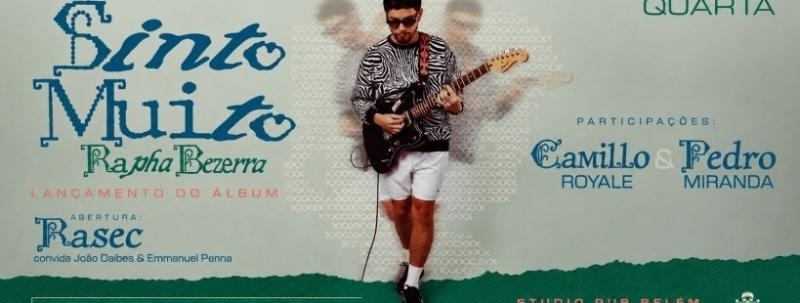 Evento: PERAU APRESENTA: RAPHA BEZERRA - LANÇAMENTO DO ÁLBUM SINTO MUITO