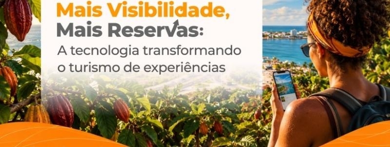 Evento: Mais Visibilidade, Mais Reservas Ilhéus - A tecnologia transformando o turismo de experiências