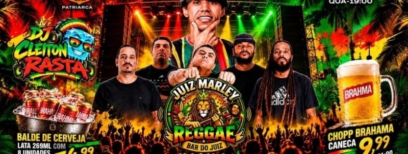 JUIZ MARLEY — REGGAE BAR DO JUIZ | PATRIARCA | DJ CLEITON RASTA | 07/10 - QUA