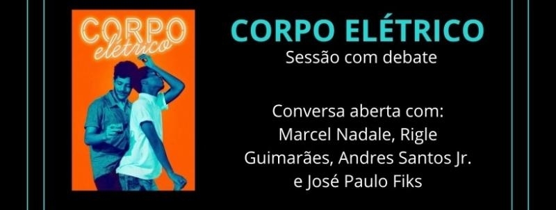 CINEMA & PSIQUE - PSICADEIRO e GAY NERD APRESENTAM - CORPO ELÉTRICO