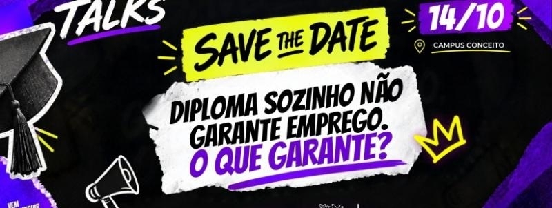 Evento: CARREIRAS TALKS 2026 | Diploma sozinho não garante emprego. O que garante?