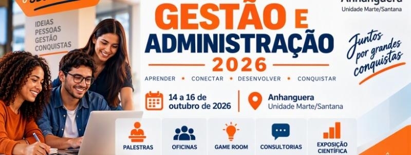 SEMANA DE GESTÃO E ADMINISTRAÇÃO - Anhanguera  Unidade Marte/Santana