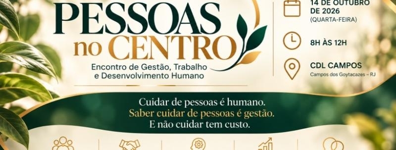 Evento: PESSOAS NO CENTRO Encontro de Gestão, Trabalho e Desenvolvimento Humano