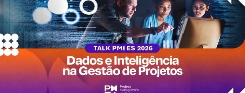 PMI-ES TALK – Dados e Inteligência na Gestão de Projetos 2026