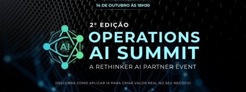 OPERATIONS AI SUMMIT - A RETHINKER AI PARTNER EVENT 2ª edição