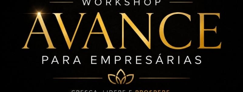 Evento: AVANCE - Workshop para empresárias