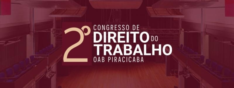 2º Congresso de Direito do Trabalho OAB Piracicaba