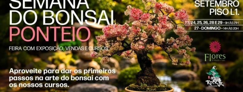 Semana do Bonsai Ponteio - Exposição e Workshop - De 23 a 29 de setembro