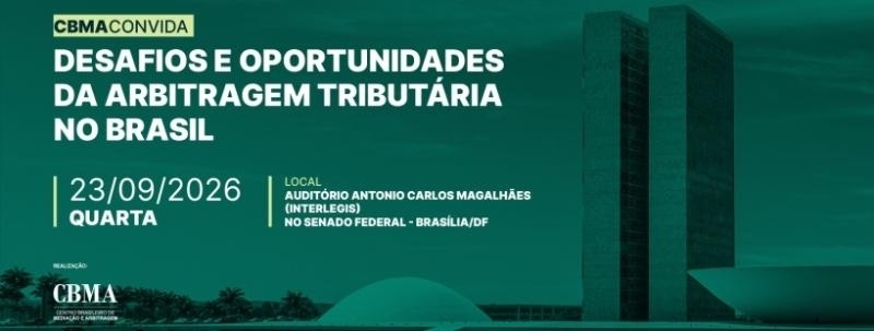 CBMA Convida: Desafios e oportunidades da Arbitragem Tributária no Brasil