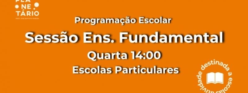 Sessão Escolar - Escolas Particulares 23/09 às 14h