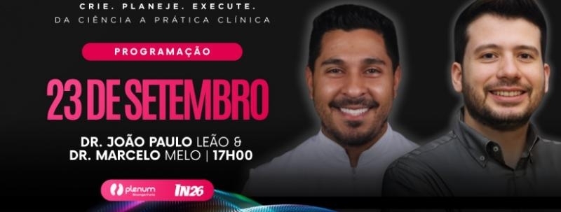 Evento: Fluxo Digital Completo com Plenum | Dr(s). João Paulo Leão & Marcelo Melo | Palestra Plenum | IN26