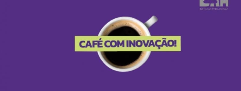 Evento: Café com Inovação - Outubro