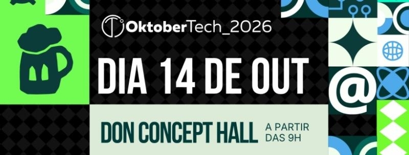 OktoberTech 2026 - Dia 2 | Inteligência que conecta Futuros