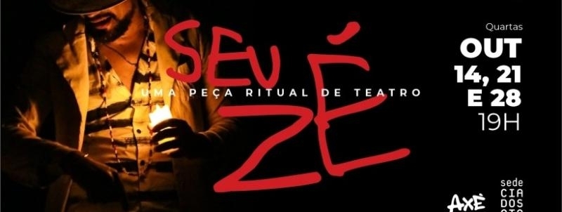 SEU ZÉ - Uma peça ritual de teatro