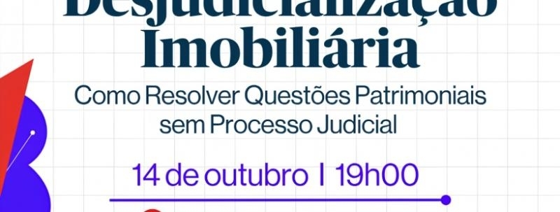 Evento: Desjudicialização Imobiliária