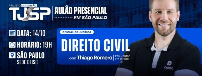 Aulão da Nomeação TJ-SP - Oficial de Justiça - Direito Civil com Thiago Romero| Ceisc Concursos