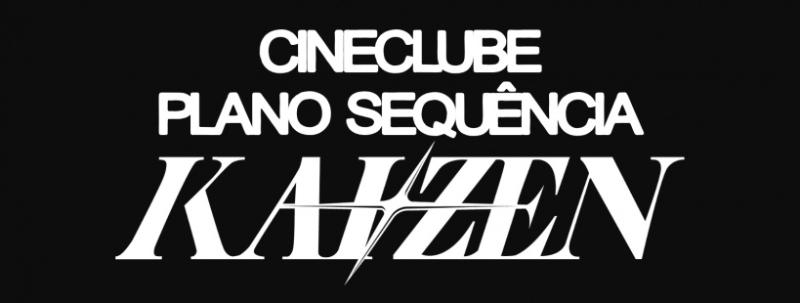 Evento: CINECLUBE PLANO SEQUENCIA - KAIZEN 1° ENCONTRO 14/10/2026