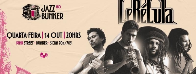 Jazz no Bunker Convida: LeBeLuLa