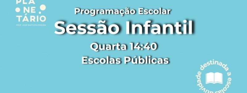 Evento: Sessão Escolar - Escolas Públicas 16/09 às 14h40